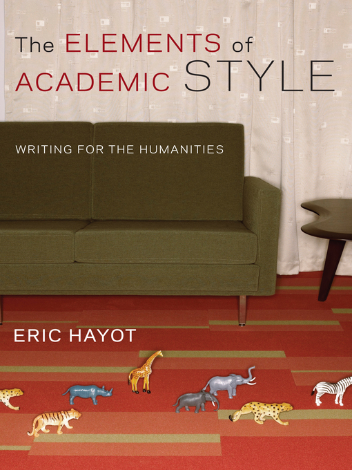 Title details for The Elements of Academic Style by Eric Hayot - Available